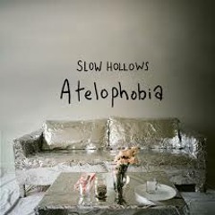 Slow Hollows - Atelophobia (Full Album)