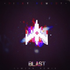 Blast (Sum†hn Remix)