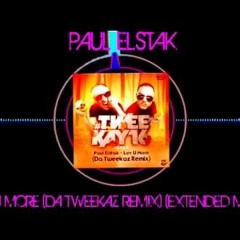 Paul Elstak - Luv U More (Da Tweekaz Remix) (Extended Mix)®