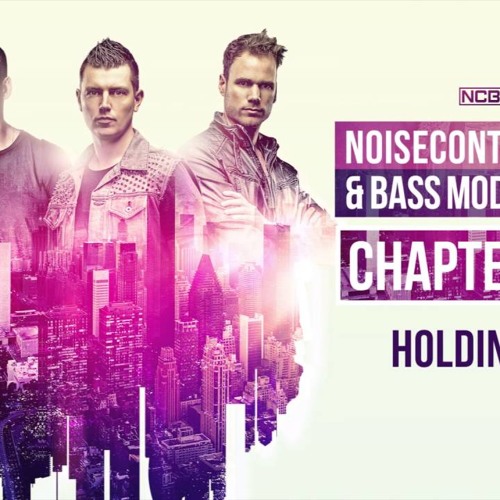 Noisecontrollers & Bass Modulators - Holding On