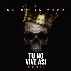 Grimy El Arma-Tu No Vive Asi freestyle  Prod by Scilex