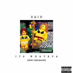 It's Whateva (Feat. Cam Major)