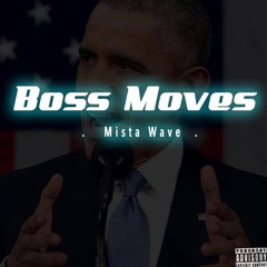 Boss Moves (Prod. by Sir Money)