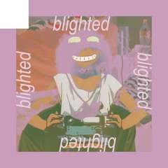 Blighted (prod. Akari)