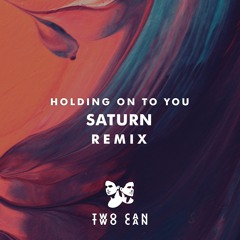 Two Can - Holding On To You (Saturn Remix)