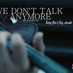 We Dont Talk Anymore (Guitar & Violin) - Tùng Acoustic ft FatB