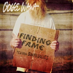 Finding Fame (featuring Bumpin Uglies)