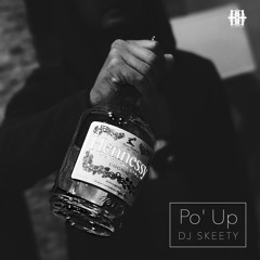 Po' Up By DJ Skeety