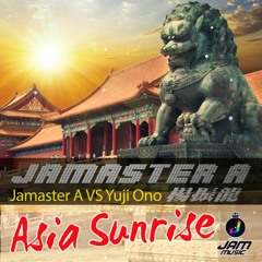 Jamaster A VS Yuji Ono -Asia Sunrise (Yuji Ono Remix)