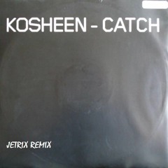 Kosheen - Catch (Jetrix Remix)