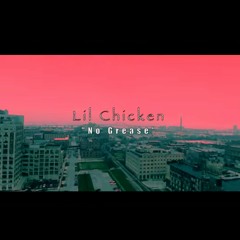 Lil Chicken - No Grease Prod by Melo (Shot by TeeGlazedIt).mp3