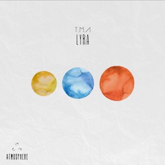 T.M.A - Lyra (Original Mix)