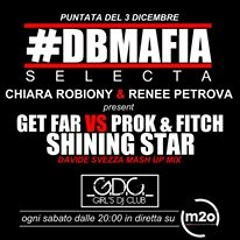 Get-Far Vs. Prok e Fitch - Shining Star (Davide Svezza Mashup)