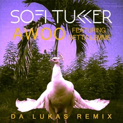 SOFI TUKKER FEAT. BETTA LEMME - Awoo (Da Lukas Remix)