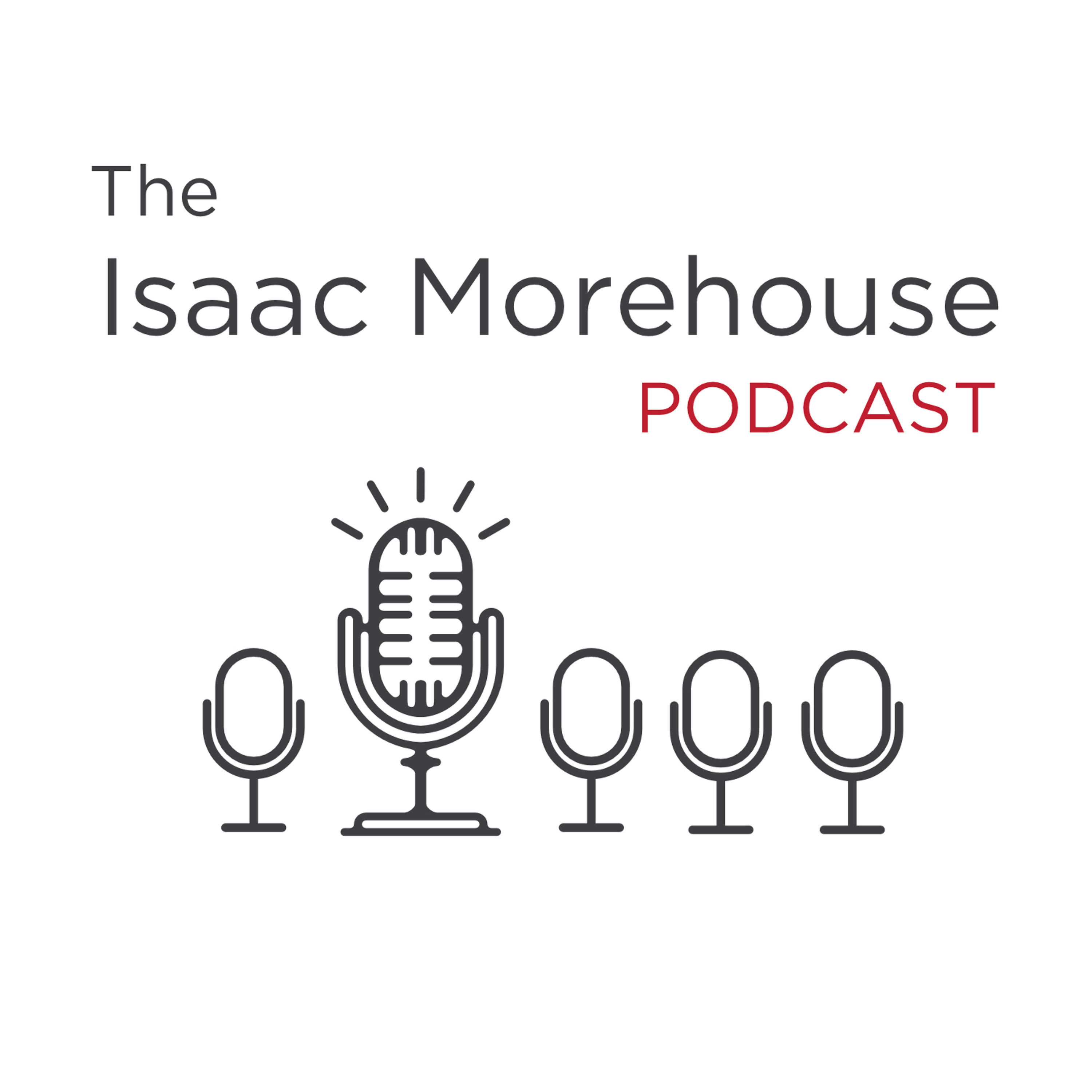 The Isaac Morehouse Podcast