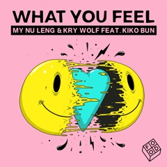 My Nu Leng & Kry Wolf - What You Feel feat. Kiko Bun