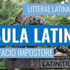 #10 – Vivae Litterae: Fabula de Mantacio impostore