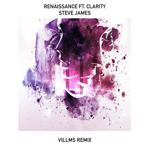 Steve James - Renaissance Ft. Clairity (Villms Remix)