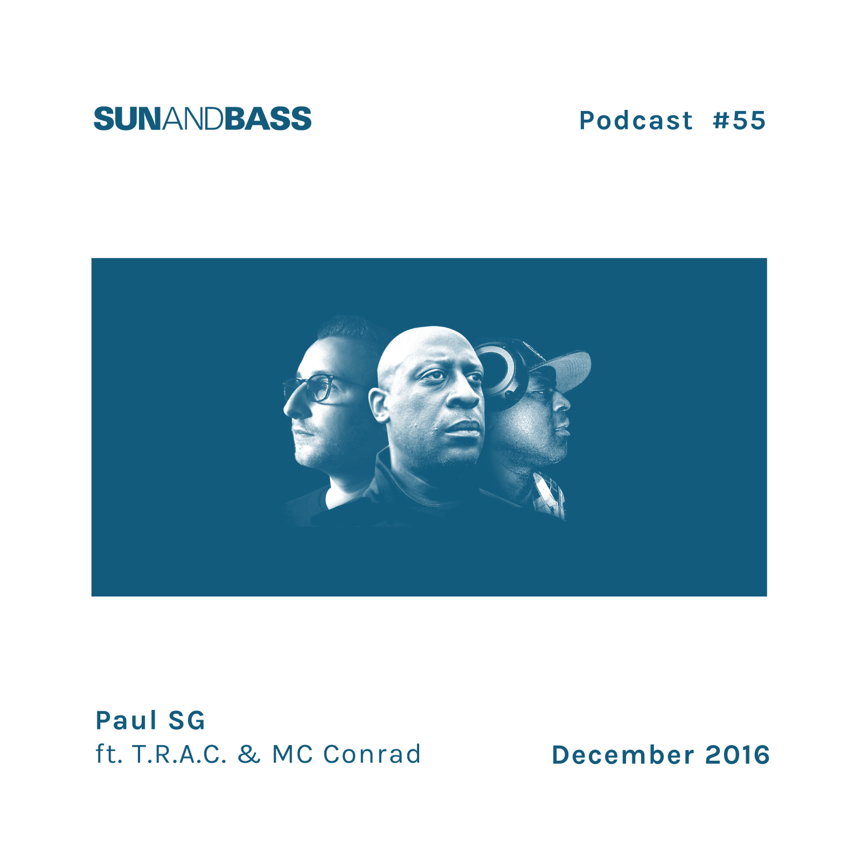 SUNANDBASS Podcast #55 - Paul SG ft. T.R.A.C & MC Conrad