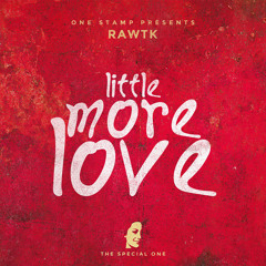 Rawtk - Little More Love (Original Mix)