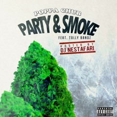 PartyNSmoke  Poppa Chub Ft Tully Bandz & Dj NestaFari 2