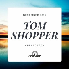 [Beatcast] Tom Shopper - December 2016 - FREE DOWNLOAD
