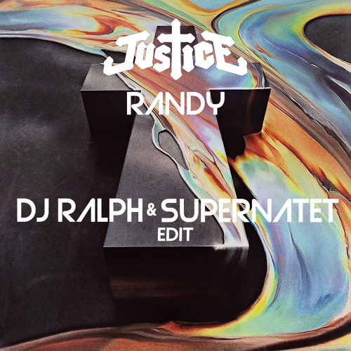 Justice Randy Stream Justice - Randy (Dj Ralph & Supernatet Edit) by Dj Ralph ...