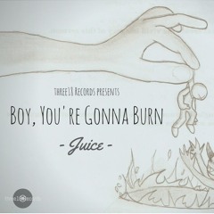 Boy, You're Gonna Burn