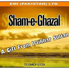 Tumhari Chahat Ki Chandni Se By Ghulam Ali Album Sham E Ghazal By Iftikhar Sultan