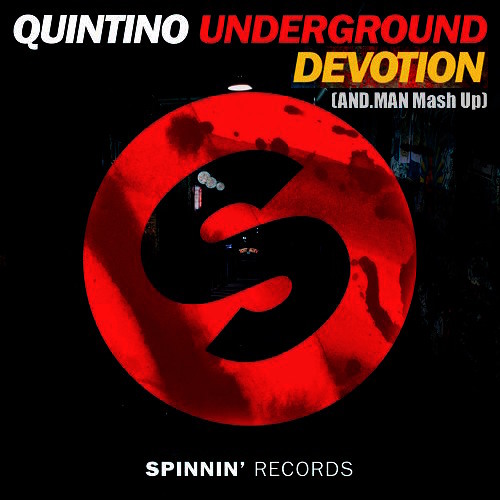 QUINTINO - UNDERGROUND DEVOTION (AND.MAN MASH UP) *SUPP. BY DJS FROM MARS, OLLY JAMES & PROVENZANO*