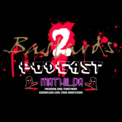 Mathilda @ Two Bastards Records (2BSR) Podcast