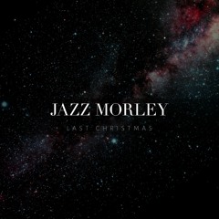 Jazz Morley - Last Christmas (by Wham!)