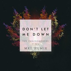 The Chainsmokers - Don't Let Me Down (MXT Remix)