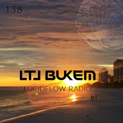 LUCIDFLOW RADIO 138: LTJ BUKEM; LUCIDFLOW-RECORDS.COM