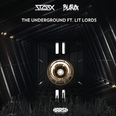 STARX, Blarax Feat. Lit Lords - The Underground (Original mix)