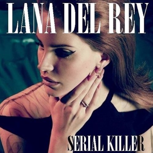 Stream Lana Del Rey - Serial Killer Cover by Damon Petrova | Listen online  for free on SoundCloud