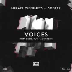 Mikael Weermets & SoDeep - Voices (Party Killers & Funk Machine Remix)