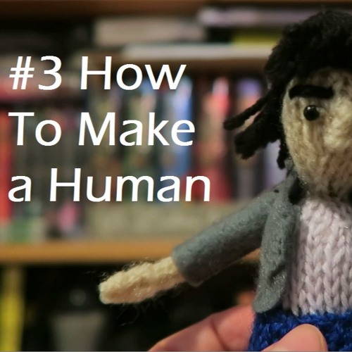 How To Make A Human~ Original Song