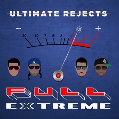 Ultimate Rejects - Full Extreme