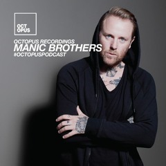 Octopus Podcast 187 - Manic Brothers Guest Mix