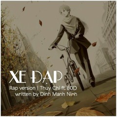 Xe Đạp ( Remake ) - 80D ft Thùy Chi ( Prod. by Hưng New$oulz )