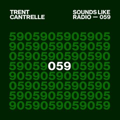 Trent Cantrelle - Sounds Like Radio SLR059