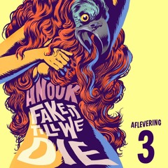 Fake It Till We Die (podcast aflevering 3)