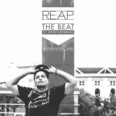 Reap - The Beat ft. Jeffrey Jefferson