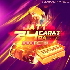 Jatt 24 Carat Da [Desi Re-Fix]