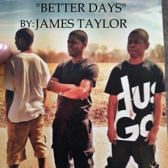 BETTER DAYS - JAMES TAYLOR