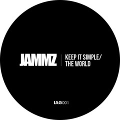 JAMMZ - KEEP IT SIMPLE (JAKEBOB REFIX)[FREE DL]