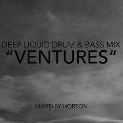 "Ventures" ~ Deep Liquid Drum & Bass Mix