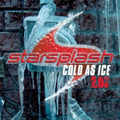 Starsplash - Cold As Ice