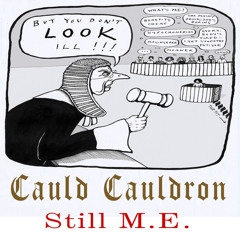 Cauld Cauldron - Still ME